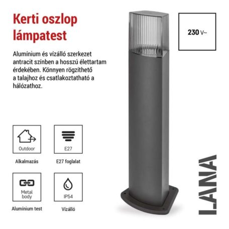 Kerti oszloplámpa LANA, 15,4 x 13,3 x 75 cm, 1 x E27, 25 W
